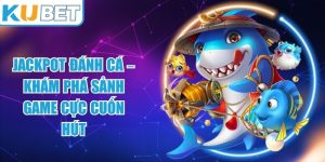 Jackpot Đánh Cá